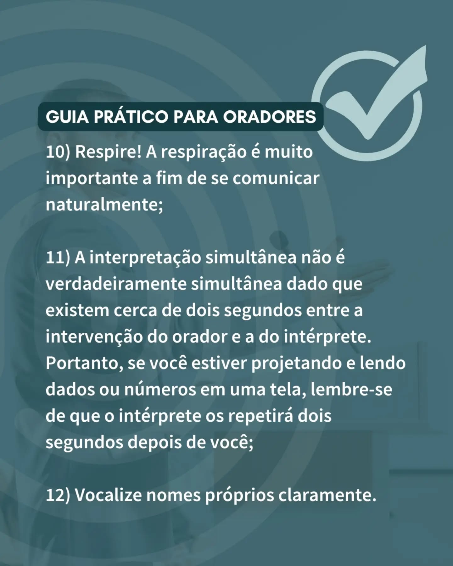 Garantir que a mensagem de um palestrante chegue com clareza a um público internacional é um trabalho em equipe e começa muito antes de a palestra ter início.
A interpretação simultânea envolve escuta ativa, análise de contexto e uma preparação técnica rigorosa sobre o tema apresentado. Quando o orador e a equipe de interpretação alinham suas dinâmicas, o resultado no auditório é uma comunicação fluida, sem ruídos e altamente impactante.
Arraste o carrossel para o lado e confira 12 boas práticas essenciais para orientar os palestrantes do seu evento e garantir a máxima qualidade na transmissão do conteúdo.
Salve este post para consultar sempre que for organizar um evento com tradução ou compartilhe com aquele palestrante que vai subir ao palco em breve!
#APIC #InterpretaçãoDeConferência #traduçãosimultânea
Fonte: Practical guide for speakers with simultaneous interpretation / www.esteve.org/